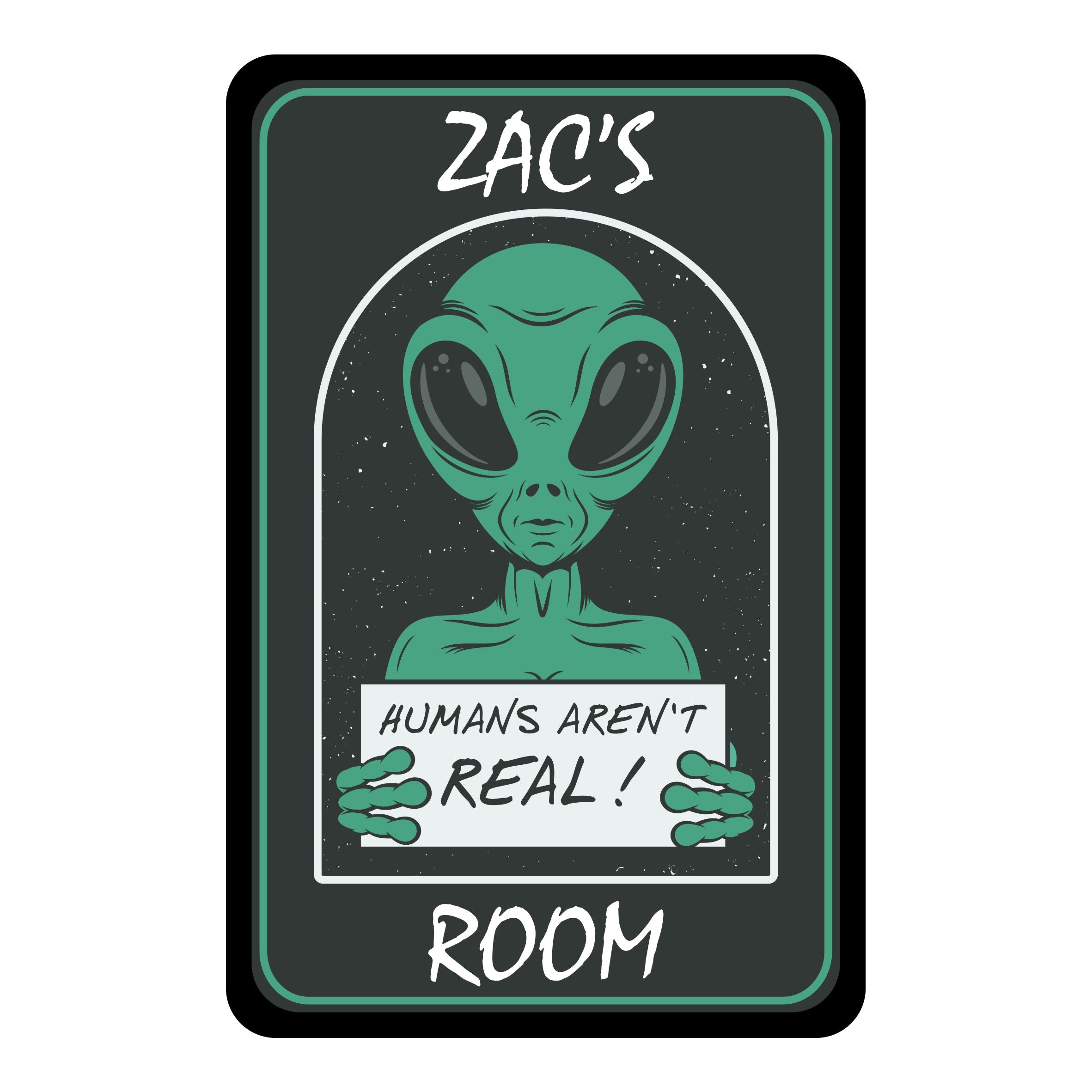 Personalised Alien - Humans Aren't Real Kids Bedroom Door Sign  - Unique Gift
